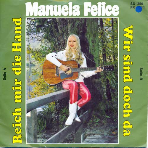 Felice Manuela - Reich mir die Hand