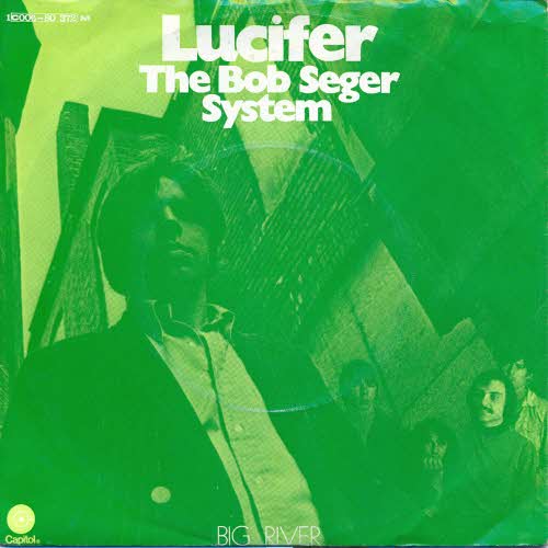 Bob Seger System - Lucifer / Big River