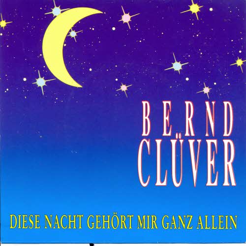 Clver Bernd - Diese Nacht gehrt mir ganz allein (nur Cover)