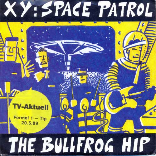 XY - Space Patrol (The Bullfrog Hip)