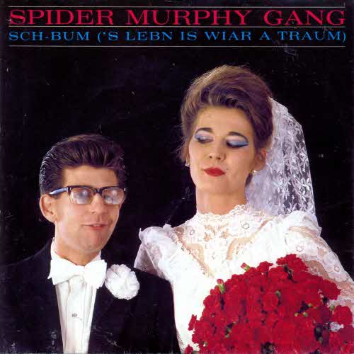 Spider Murphy Gang - Sch-Bum ('s Lebn is wiar Traum)