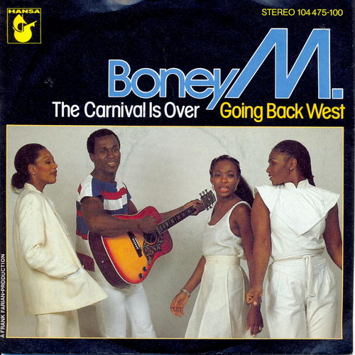 Boney M - The carnival is over / Going back west