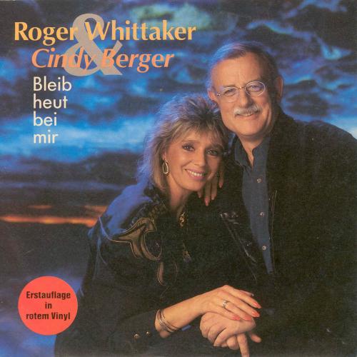 Whittaker Roger - Bleib heut bei mir (Red Wax) & Cindy Berger