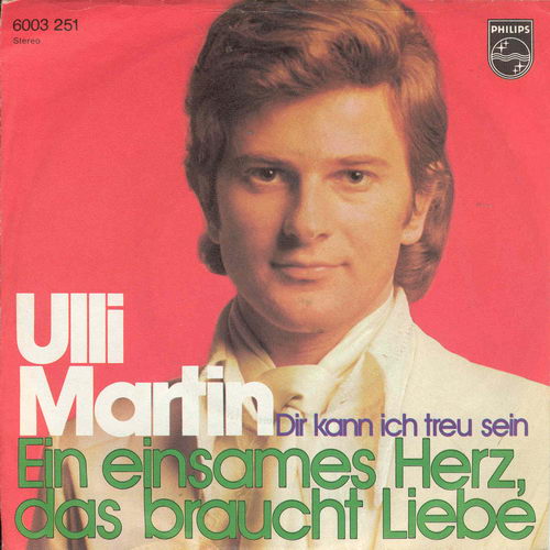Martin Ulli - Ein einsames Herz braucht Liebe (AT-Pressung)
