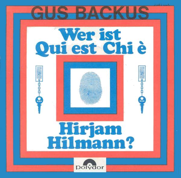 Backus Gus - Wer ist, Qui est, Chi  Hirjam Hilmann? (nur Cover)