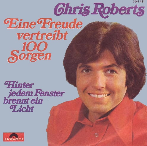 Roberts Chris - Eine Freude vertreibt 100 Sorgen (AT-Pressung)