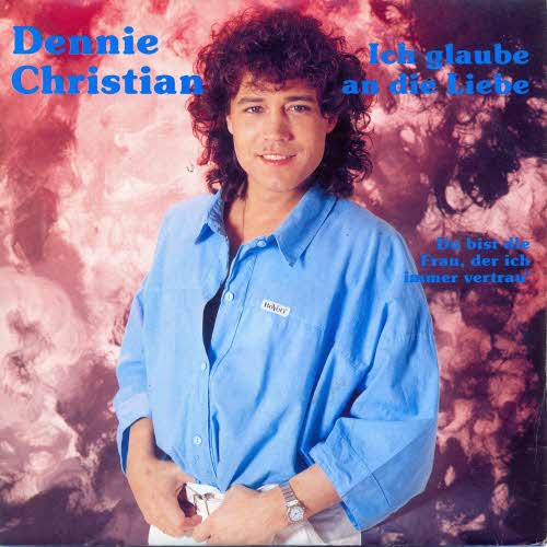 Christian Dennie - Ich glaube an die Liebe